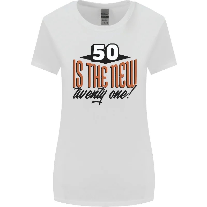 50th Birthday 50 is the New 21 Funny Womens Wider Cut T-Shirt Machine Wash Dry Clean Hand Wash