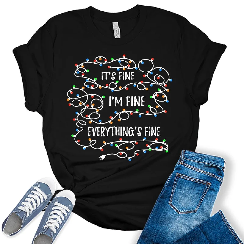 It's Fine I'm Fine Everything's Fine Funny Christmas Lights Womens T-shirt Cozy Warm Stylish