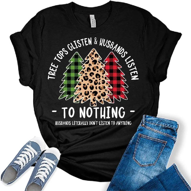 Tree Tops Glisten & Husbands Listen To Nothing  Womens Christmas T-Shirt Polka Dot Checkered Tartan